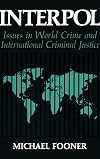 Interpol : issues in world crime and international criminal justice