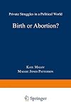 Birth or Abortion?: Private Struggles in a Political World