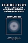 Chaotic Logic: Language, Thought, and Reality from the Perspective of Complex Systems Science