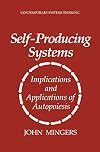 Self-Producing Systems: Implications and Applications of Autopoiesis