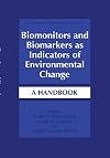 Biomonitors and biomarkers as indicators of environmental change : a handbook