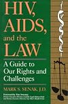 HIV, AIDS, And the Law: A Guide to Our Rights and Challenges