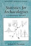 Statistics for Archaeologists: A Common Sense Approach (Interdisciplinary Contributions to Archaeology)