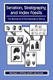 Seriation Stratigraphy And Index Fossils The Backbone Of Archaeological Dating
