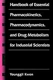 Handbook Of Essential Pharmacokinetics Pharmacodynamics And Drug Metabolism For Industrial Scientists