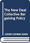The New Deal collective bargaining policy