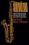 Jazz: New Perspectives On The History Of Jazz By Twelve Of The World's Foremost Jazz Critics And Scholars