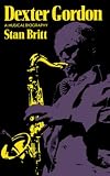 Dexter Gordon: A Musical Biography (Da Capo Paperback)