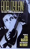Bob Dylan: The Early Years : A Retrospective (Da Capo Paperback)