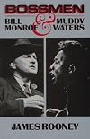 Bossmen: Bill Monroe & Muddy Waters