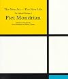 The New Art--the New Life: The Collected Writings Of Piet Mondrian (Documents of Twentieth-Century Art)