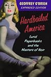 Hardboiled America: Lurid Paperbacks And The Masters Of Noir