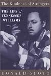The Kindness of Strangers: The Life of Tennessee Williams