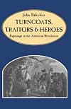 Turncoats, Traitors And Heroes
