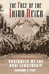 The Face Of The Third Reich: Portraits Of The Nazi Leadership