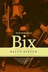 Remembering Bix: A Memoir of the Jazz Age