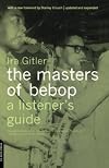 The Masters Of Bebop: A Listener's Guide