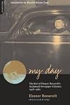 My Day: The Best of Eleanor Roosevelt's Acclaimed Newspaper Columns, 1936-1962