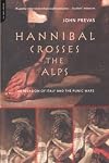 Hannibal Crosses the Alps: The Invasion of Italy and the Punic Wars