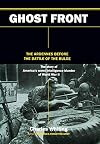 The Ghost Front: The Ardennes Before the Battle of the Bulge