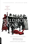 A Delusion Of Satan: The Full Story Of The Salem Witch Trials