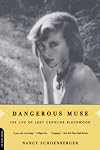 Dangerous Muse: The Life of Lady Caroline Blackwood
