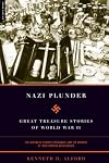 Nazi Plunder: Great Treasure Stories Of World War II