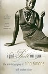 I Put a Spell on You: The Autobiography of Nina Simone