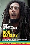 Every Little Thing Gonna Be Alright: The Bob Marley Reader
