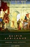 Scipio Africanus: Greater Than Napoleon