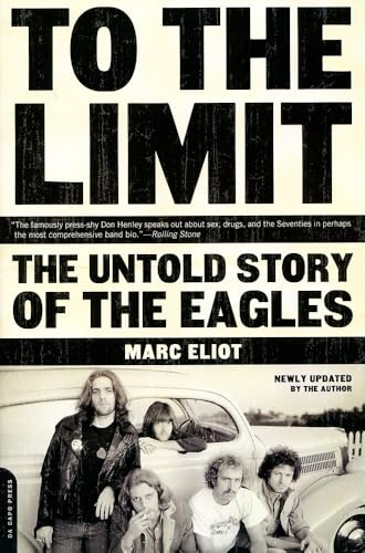 To the Limit: The Untold Story of the Eagles book cover