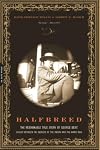 Halfbreed: The Remarkable True Story Of George Bent - Caught Between The Worlds Of The Indian And The White Man