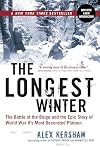 The Longest Winter: The Battle of the Bulge and the Epic Story of World War II's Most Decorated Platoon