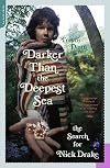 Darker Than the Deepest Sea: The Search for Nick Drake
