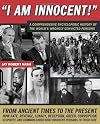 I Am Innocent!: A Comprehensive Encyclopedic History of the World's Wrongly Convicted Persons