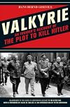 Valkyrie: An Insider's Account of the Plot to Kill Hitler