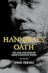 Hannibal's Oath: The Life and Wars of Rome's Greatest Enemy