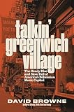Talkin' Greenwich Village: The Heady Rise and Slow Fall of America’s Bohemian Music Capital