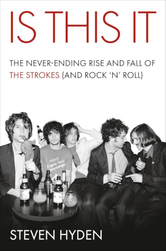 Is This It: The Never-Ending Rise and Fall of the Strokes book cover