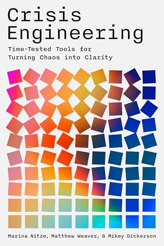 Cover of Crisis Engineering: Time-Tested Tools for Turning Chaos into Clarity