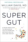 Super Gut: A Four-Week Plan to Reprogram Your Microbiome, Restore Health, and Lose Weight