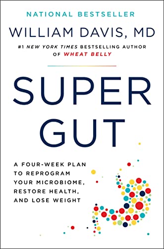 Super Gut: Reprogram Your Microbiome to Restore Health, Lose Weight, and Turn Back the Clock cover