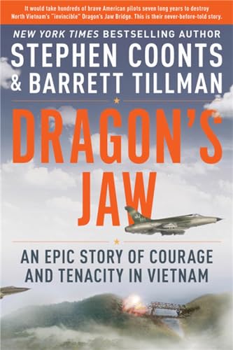 Dragon's Jaw: An Epic Story of Courage and Tenacity in Vietnam cover