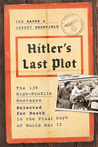 Hitler's Last Plot (With: Ian Sayer) cover
