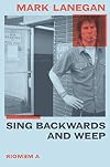 Sing Backwards and Weep: A Memoir
