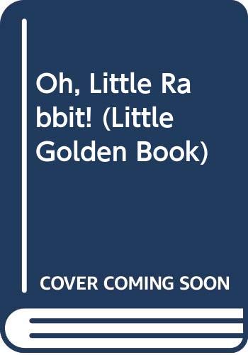 Oh, Little Rabbit! (By: Golden Books) cover
