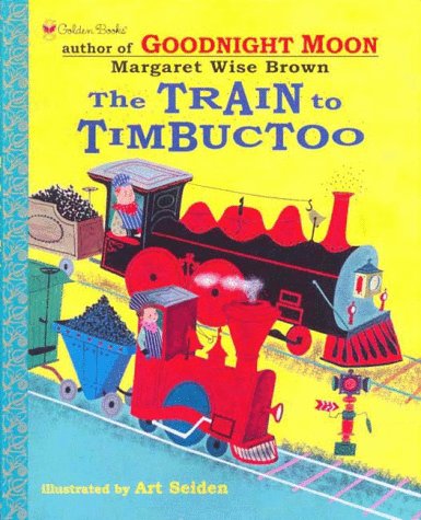 The Train to Timbuctoo (By: Margaret Wise Brown) cover