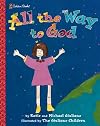 All the Way to God