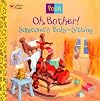 Oh, Bother! Someone's Baby-Sitting!