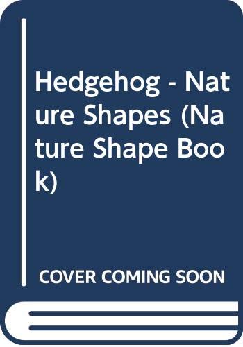 Cover of Hedgehog - Nature Shapes (Nature Shape Book)